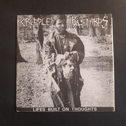 CRIPPLE BASTARDS - Lifes Built On Thoughts