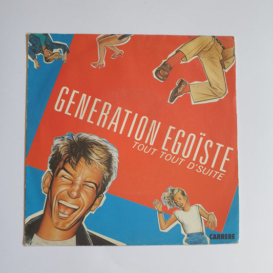 GENERATION EGOISTE - Generation Egoiste (Tout Tout D'Suite)