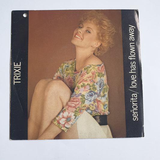 TRIXIE - Senorita / Love Has Flown Away