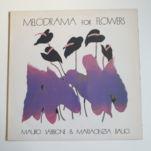 MAURO SABBIONE & MARIACINZIA BAUCI - Melodrama For Flowers