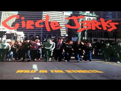 CIRCLE JERKS - Wild In The Streets