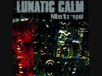 LUNATIC CALM - Metropol