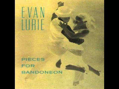 EVAN LURIE - Pieces For Bandoneon