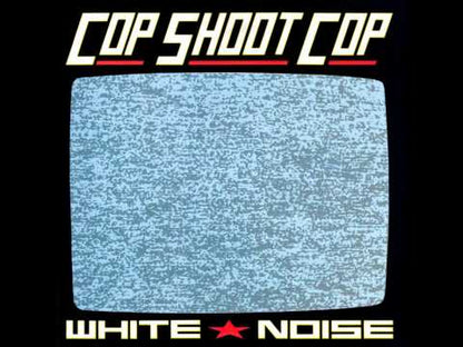 COP SHOOT COP - White Noise