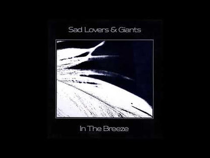SAD LOVERS & GIANTS - In The Breeze