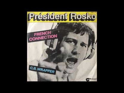 PRÉSIDENT ROSKO - French Connection / C.B. Wrapper