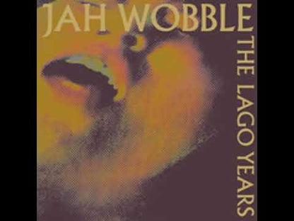 JAH WOBBLE - The Lago Years