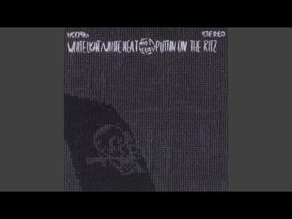 PUTTIN ON THE RITZ - White Light / White Heat