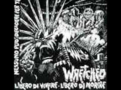 WRETCHED - Libero di Vivere Libero di Morire