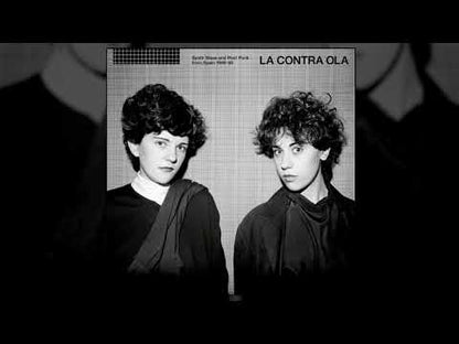 V.A. - La Contra Ola: Synth Wave and Post Punk From Spain 1980 - 86