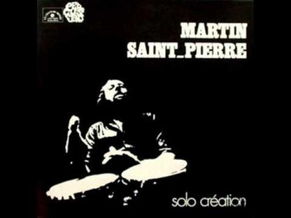 MARTIN SAINT PIERRE - Solo Creation