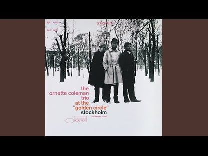 THE ORNETTE COLEMAN TRIO - At The Golden Circle Stockholm, Volume One