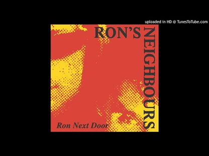 RON'S NEIGHBOURS - Ron Next Door