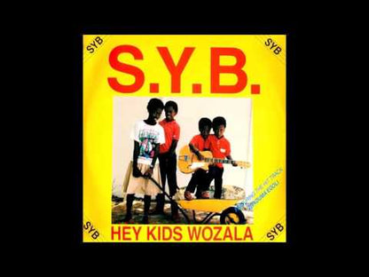 S.Y.B. - Hey Kids Wozala