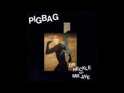 PIGBAG - Dr Heckle And Mr Jive